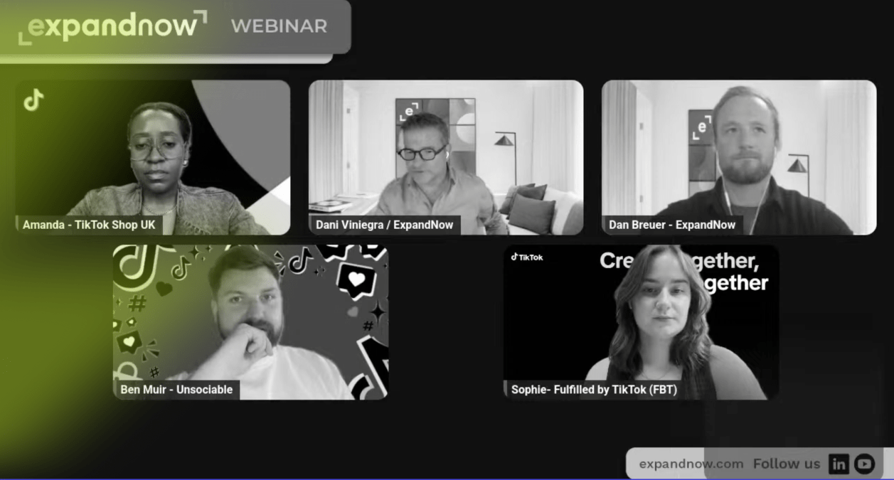 Webinar call with Amanda of TikTok Shop UK, Dani Viniegra and Dan Breuer of ExpandNow, Ben Muir of Unsociable and Sophie of Fulfilled by TikTok